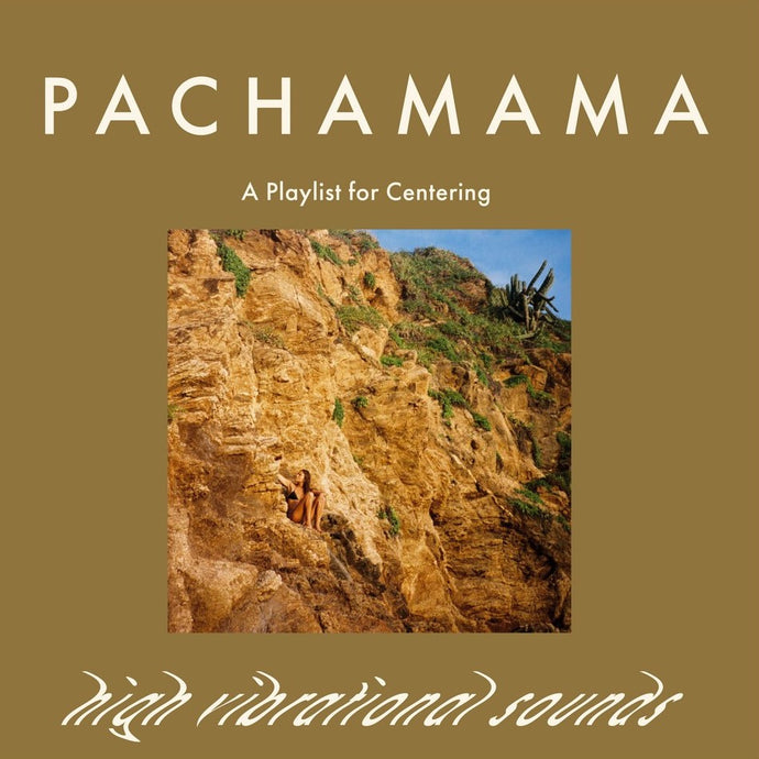 Playlist XII: Pachamama Playlist